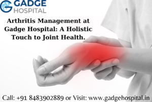 Arthritis Management at Gadge Hospital